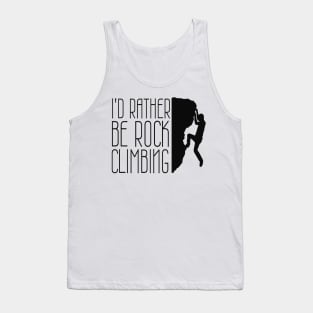 I'd Rather Be Rock Climbing Funny Boulder Design Tank Top